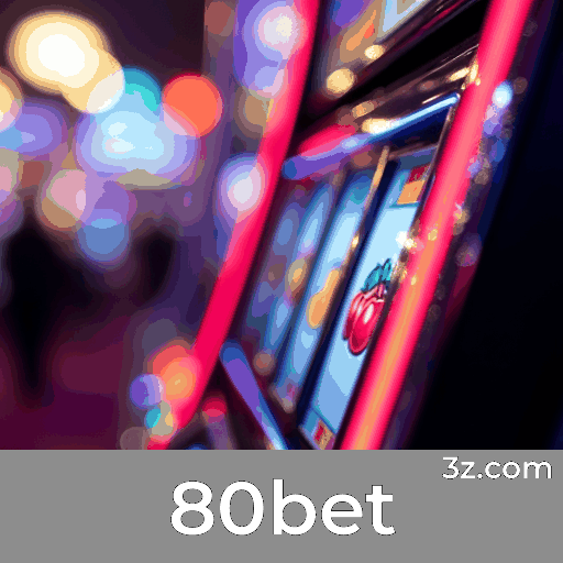 80bet: A Revolução das Apostas Móveis